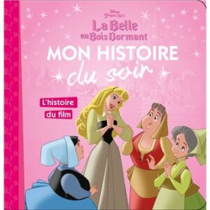 La belle au Bois Dormant – Mon Histoire du soir