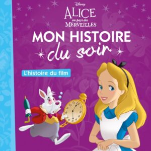 Alice au Pays des Merveilles – Mon Histoire du soir