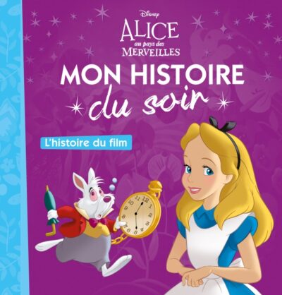 livre-alice-au-pays-des-merveilles-mon-histoire-du-soir-edition-hachette-jeunesse-histoir-du-film