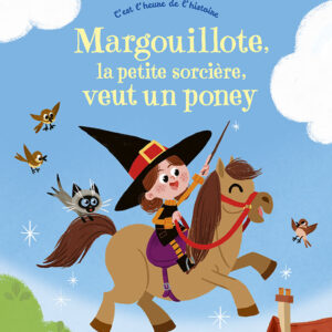 Margouillote, la petite sorcière, veut un poney